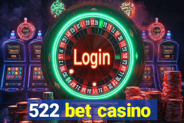 522 bet casino